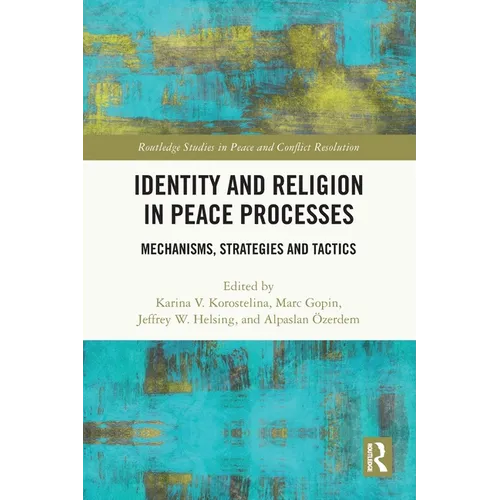 Identity and Religion in Peace Processes: Mechanisms, Strategies and Tactics