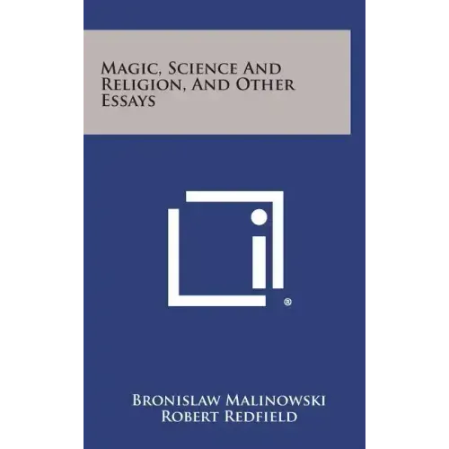 Magic, Science and Religion, and Other Essays