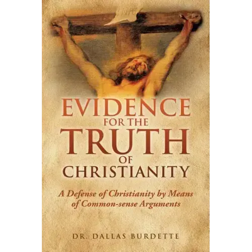 Evidence for the Truth of Christianity