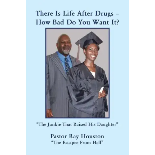 There Is Life After Drugs-How Bad Do You Want It?