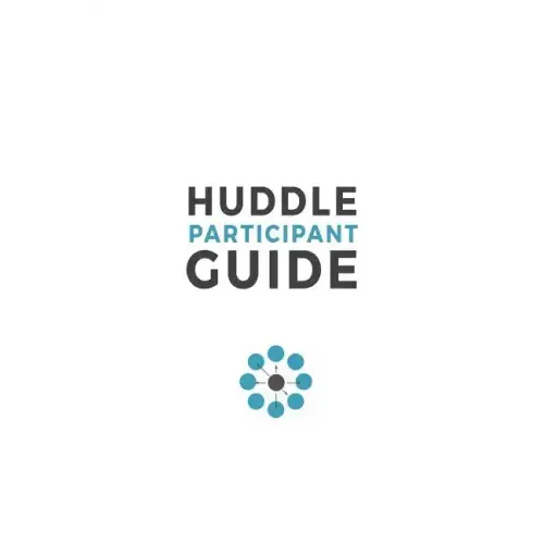 Huddle Participant Guide, 2nd Edition