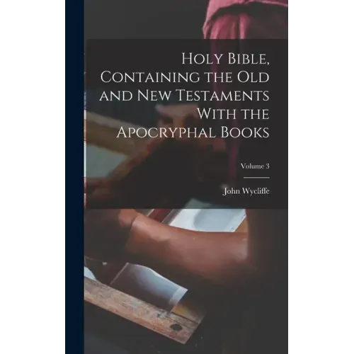 Holy Bible, Containing the Old and New Testaments With the Apocryphal Books; Volume 3