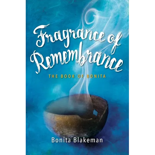 Fragrance of Remembrance: The Book of Bonita