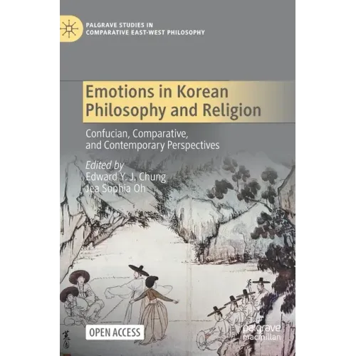 Emotions in Korean Philosophy and Religion: Confucian, Comparative, and Contemporary Perspectives