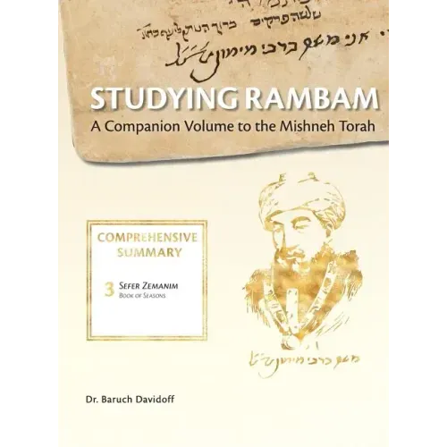 Studying Rambam. A Companion Volume to the Mishneh Torah.: Comprehensive Summary Volume 2.