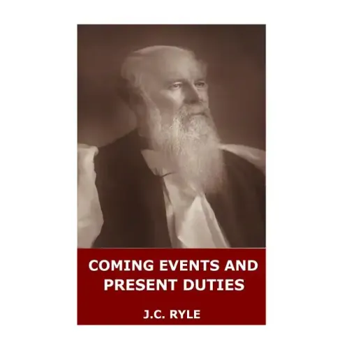 Coming Events and Present Duties