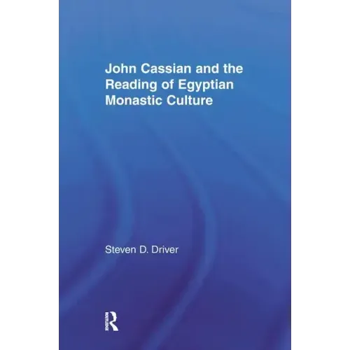 John Cassian and the Reading of Egyptian Monastic Culture