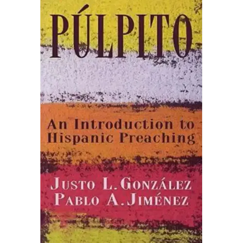 Púlpito: An Introduction to Hispanic Preaching