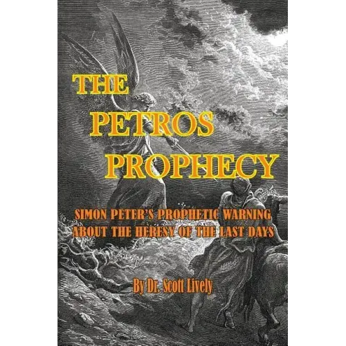 The Petros Prophecy: Simon Peter's Prophetic Warning About the Heresy of the Last Days