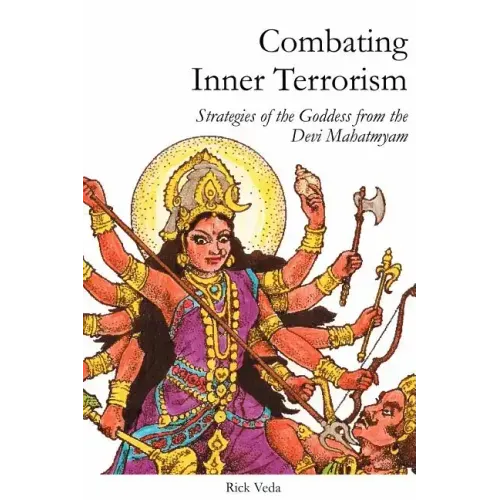 Combating Inner Terrorism: Strategies of the Goddess from the Devi Mahatmyam