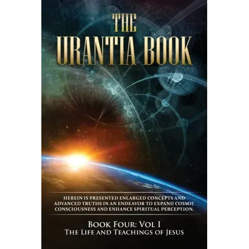 The Urantia Book: Book Four, Vol I: The Life and Teachings of Jesus: New Edition, single column formatting, larger and easier to read fonts, cream pap