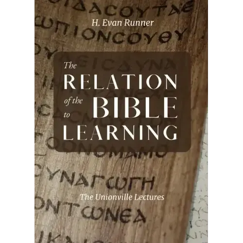 The Relation of the Bible to Learning: The Unionville Lectures