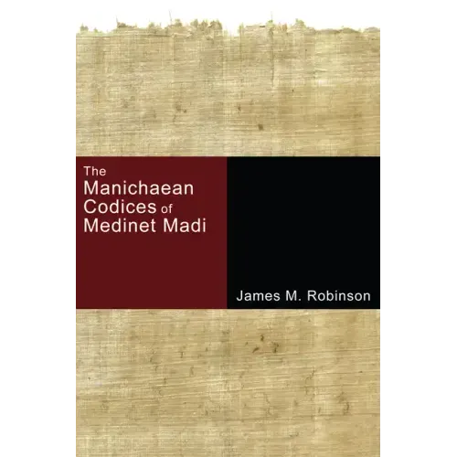 The Manichaean Codices of Medinet Madi