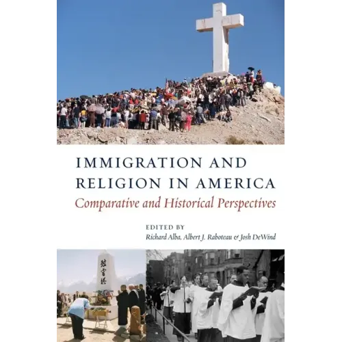 Immigration and Religion in America: Comparative and Historical Perspectives