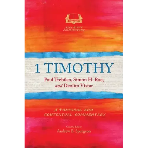 1 Timothy: A Pastoral and Contextual Commentary