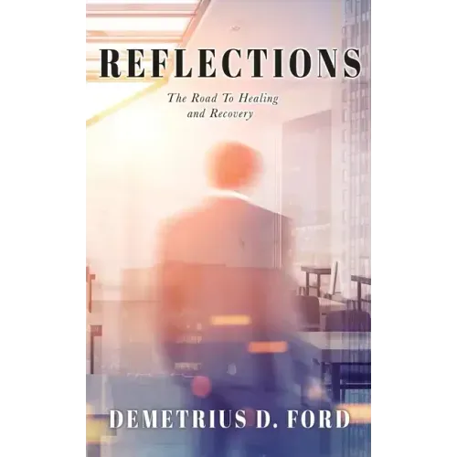 Reflections: The Road To Healing and Recovery