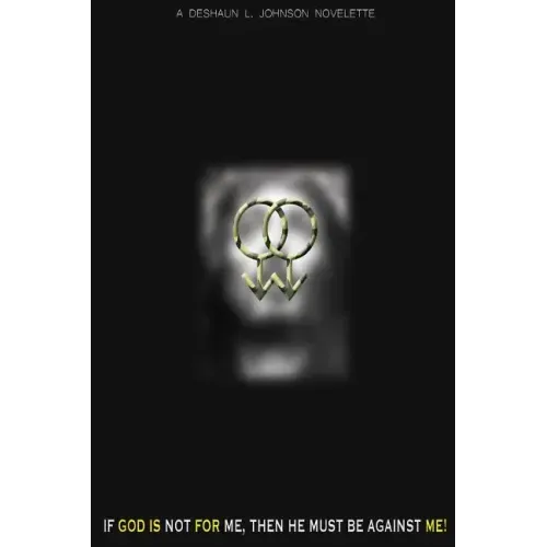 If God Is Not for Me, Then He Must Be Against Me!