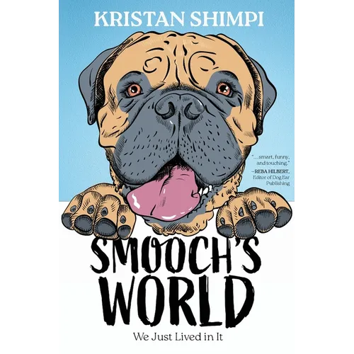 Smooch's World: We Just Lived in It