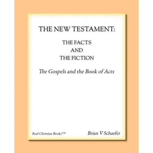 The New Testament: The Facts and the Fiction