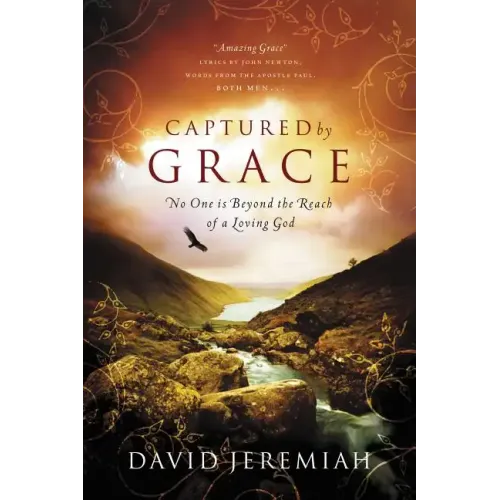 Captured by Grace: No One Is Beyond the Reach of a Loving God