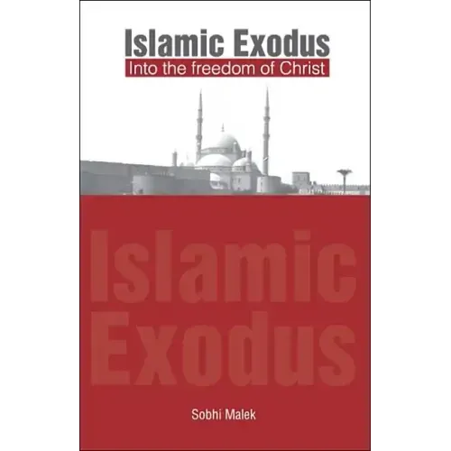 Islamic Exodus into the Freedom of Christ