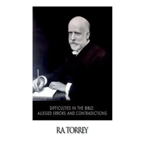 Difficulties in the Bible: Alleged Errors and Contradictions