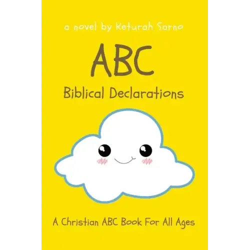 ABC Biblical Declarations: A Christian ABC Book For All Ages