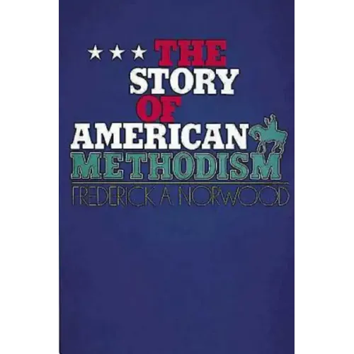 The Story of American Methodism