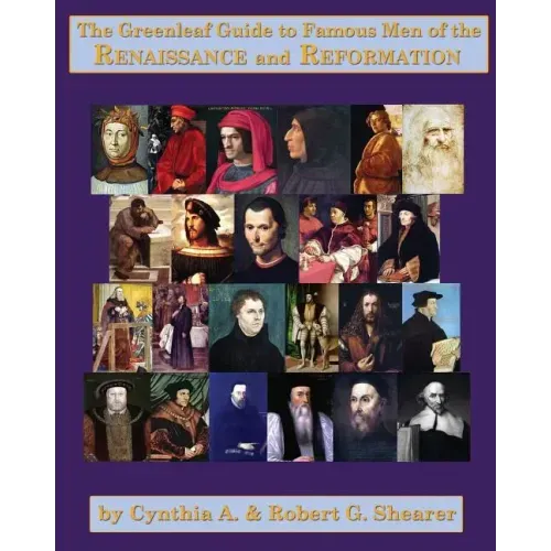 The Greenleaf Guide to Famous Men of the Renaissance and Reformation