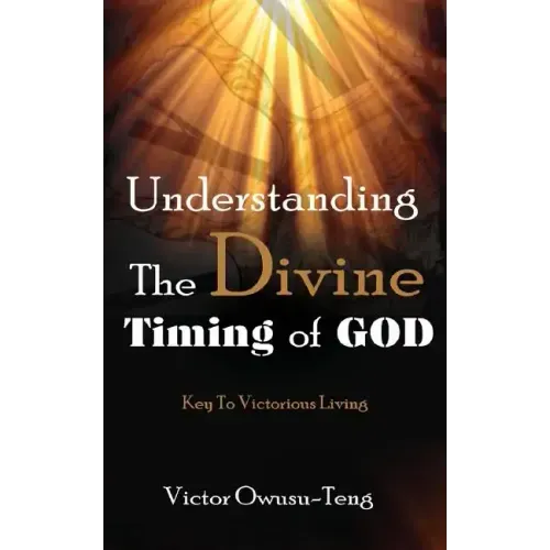 Understanding The Divine Timing Of God: Key to Victorious Living