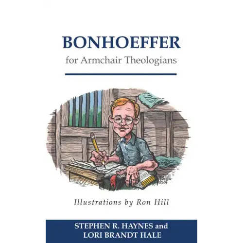 Bonhoeffer for Armchair Theologians
