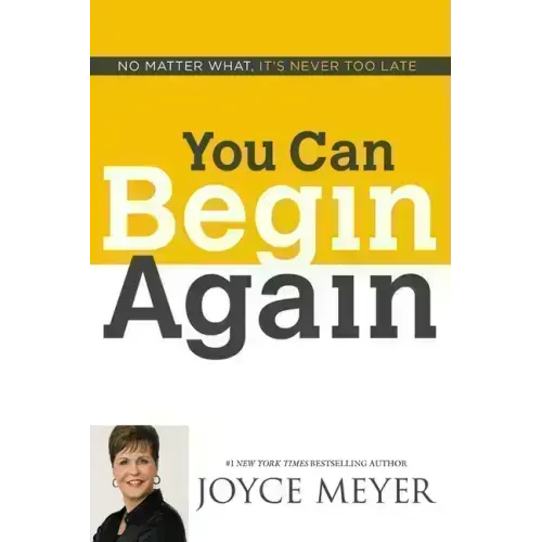 You Can Begin Again: No Matter What, It's Never Too Late