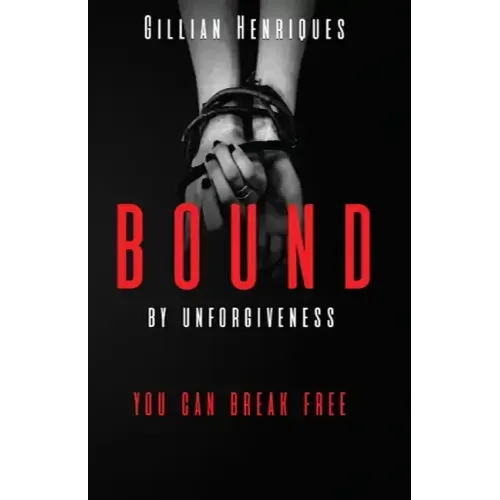 Bound by Unforgiveness