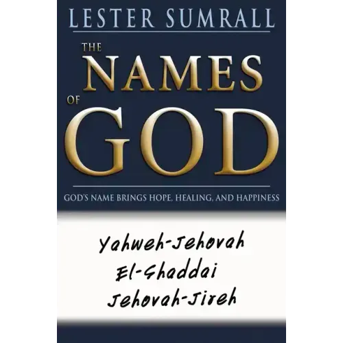 Names of God: God's Name Brings Hope, Healing, and Happiness (Updated)