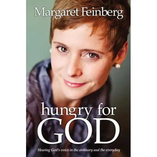 Hungry for God: Hearing God's Voice in the Ordinary and the Everyday