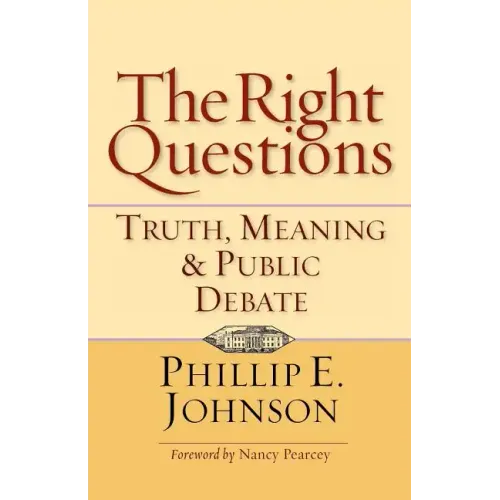 The Right Questions: Truth, Meaning & Public Debate