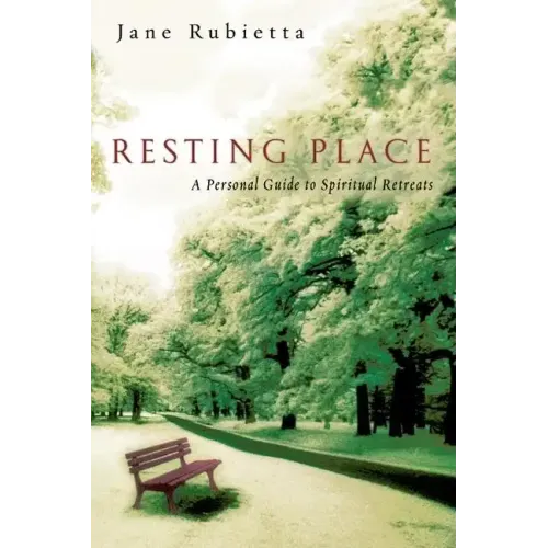 Resting Place: A Personal Guide to Spiritual Retreats