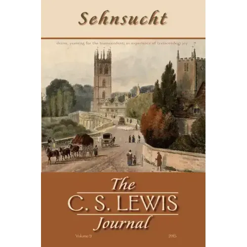 Sehnsucht: The C. S. Lewis Journal: Volume 9, 2015