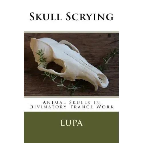 Skull Scrying: Animal Skulls in Divinatory Trance Work