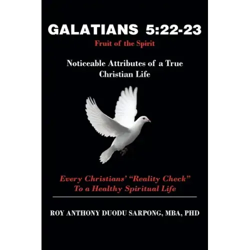Galatians 5: 22-23 Fruit of the Spirit: Noticeable Attributes of a True Christian Life