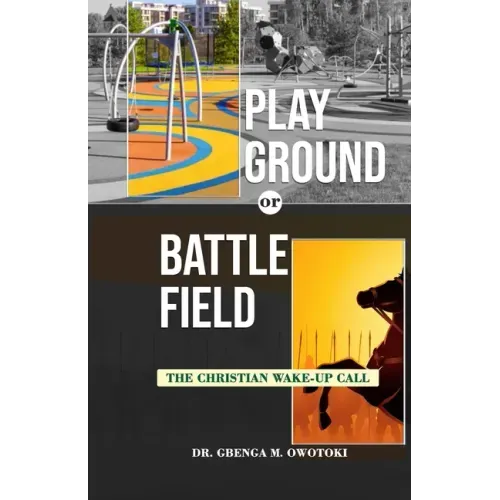 Playground OR Battlefield: The Christian Wake-UP Call