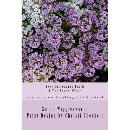 Ever Increasing Faith & The Secret Place