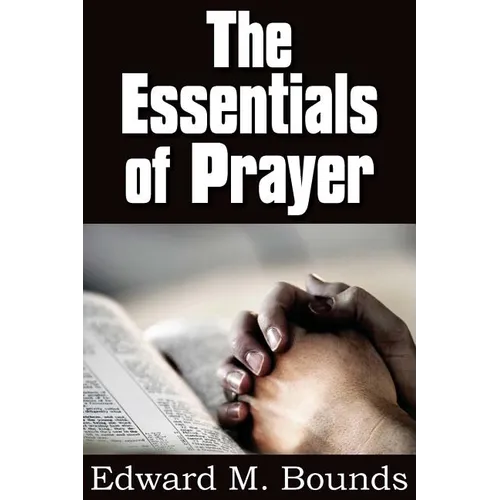 The Essentials of Prayer