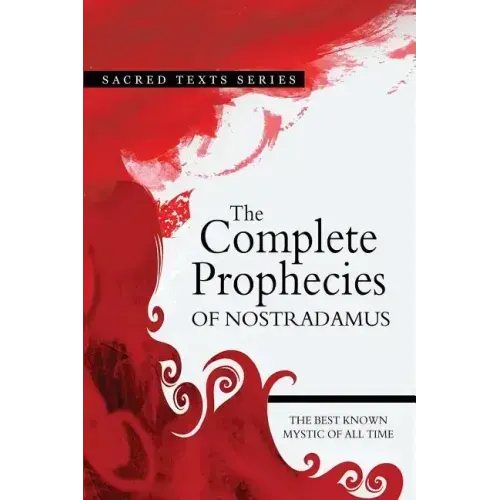 The Complete Prophecies of Nostradamus