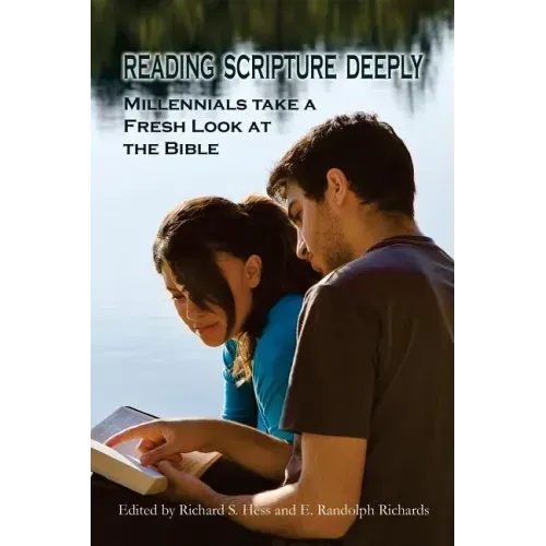 Reading Scripture Deeply: Millennials Take a Fresh Look at the Bible