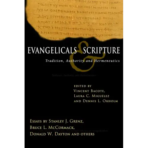 Evangelicals & Scripture: Tradition, Authority and Hermeneutics