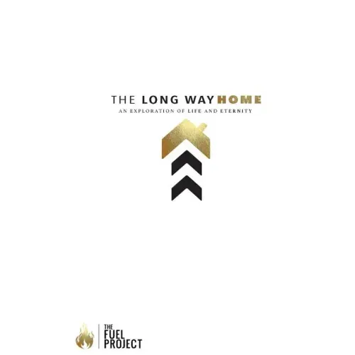 The Long Way Home: An Exploration Of Life And Eternity