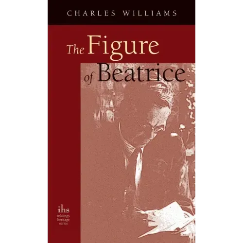 Figure of Beatrice: A Study in Dante