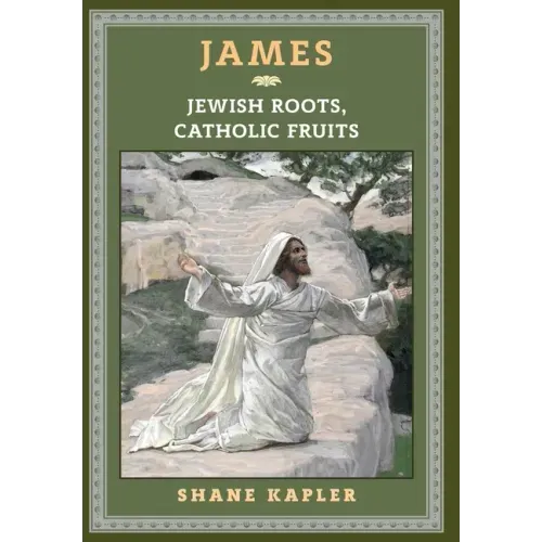 James: Jewish Roots, Catholic Fruits