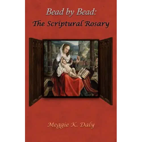 Bead by Bead: The Scriptural Rosary (B&W Version)